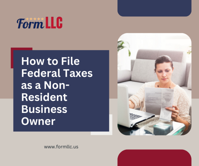 How to File Federal Taxes as a Non-Resident Business Owner