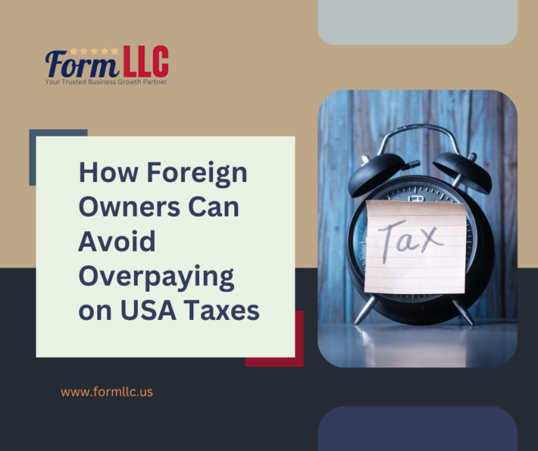 How Foreign Owners Can Avoid Overpaying on USA Taxes