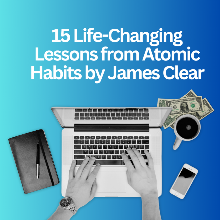 15 Life-Changing Lessons from Atomic Habits by James Clear